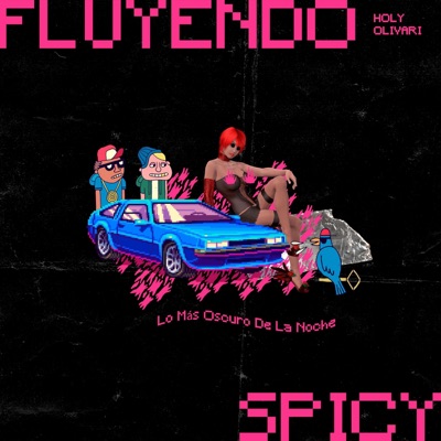 Fluyendo Spicy: Lo Más Oscuro De La Noche - Single