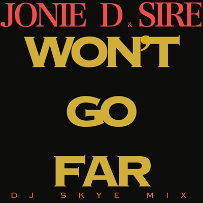 Won't Go Far (feat. Sire) [DJ Skye Remix] [DJ Skye Remix] - Single