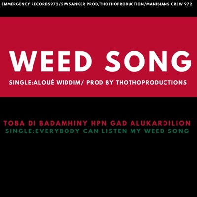 Aloué Riddim Toba Di Badmahiny hpn Gad AlukarDiLion Weed Song (feat. Toba Di Lion, Thotho Productions, EmmergencyRecords, SiwsankerProd, Unity Dom, Toba Di Badmahiny Hpn Gad AlukarDiLion, Mad-Gunz-Up, Rvsquad & Konka-Bleachment-Deejay) - Single