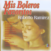 Mis Boleros Favoritos - Roberto Ramírez