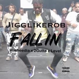 Fall in (feat. Rasheda De'Loach, 2 gutta & Level) Jigg Like Rob