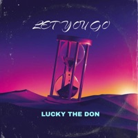 Let You Go - Single - Lucky The Don