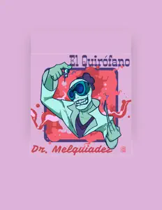 Ascolta Dr Melquiadez, guarda video musicali, leggi la biografia, vedi le date del tour & altro!