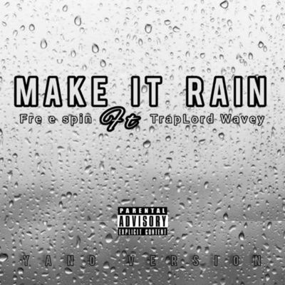 Make it Rain (feat. Fre e Spin) - Single