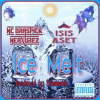 Ice Melt (feat. Isis Aset & Sinamatik) - Single - MC Drastyck Meaxurez