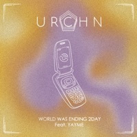 World Was Ending 2Day - Single - URCHN & Yayme