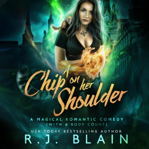 A Chip on Her Shoulder: A Magical Romantic Comedy (with a Body Count) (Unabridged)