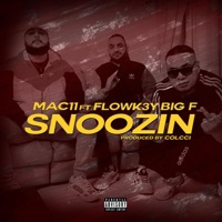 Snoozin' - Single - Mac11, Flowk3y & Big F