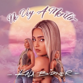 No Voy a Mentir Kala Bidner