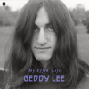 My Effin' Life - Geddy Lee