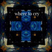 Where to Cry artwork
