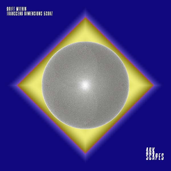 ARK004 / Drift Within (Transcend Dimensions 528Hz) - EP