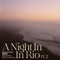 A Night In Rio Pt. 2 (feat. Soul Food Horns) - Misha, Debórah Bond & Jussi Halme lyrics