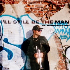 I'll Still Be the Man (feat. Dumpstaphunk) - Single