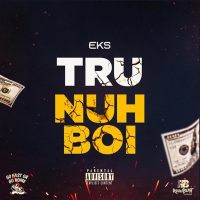 Tru Nuh Boi (feat. EKS) - Single