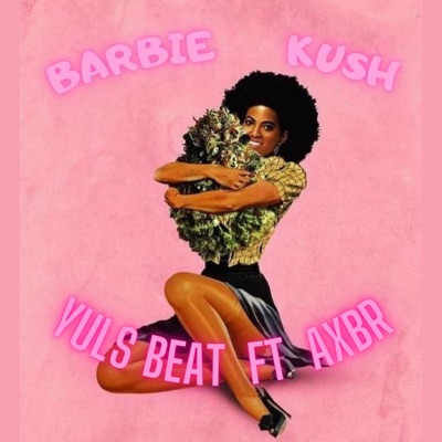 Barbie Kush (feat. Yuls Beat) - Single