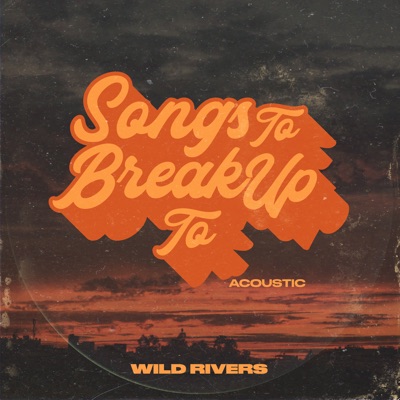 Songs to Break Up To (Acoustic) - Single
