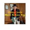There To Love You - Single