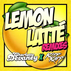 Lemon Latte Remixes - EP - RiFF RAFF Lemon Latte Remixes - EP - RiFF RAFF