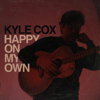 Happy on My Own - Kyle Cox
