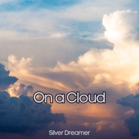 On a Cloud - EP - Silver Dreamer, Deep Sleep Relaxation & Sleepy Clouds