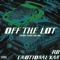 Off the Lot (feat. Emotional Xan) - RG lyrics