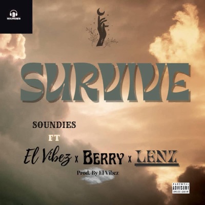 SURVIVE BY SOUNDIES (feat. EL VIBEZ, BERRY & LENZ) - Single