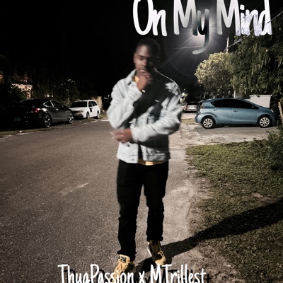 On My Mind (feat. M Trillest) - Single