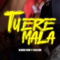Tu Eres Mala (feat. Azulema) - Single - Albaro Bow