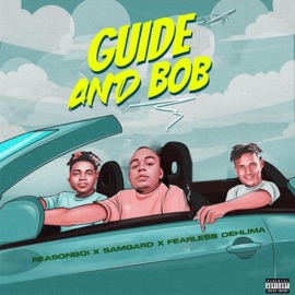 Guide & Bob (feat. Reason Boi & Fearless dhelima) Samgard