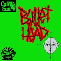 Bullet To the Head - Single - Cali Sun