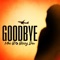 Goodbye (feat. Bizzy Dau) - Mos-B lyrics