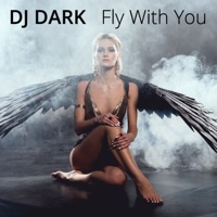 Fly with You - Single - DJ Dark