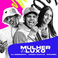 Mulher de Luxo - Single - Lipinho Dantas, Rapunzel & DJ Emerson 7K