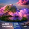 Alone Together (feat. Danny Fernandes & Denis) - M.C. Gemini lyrics