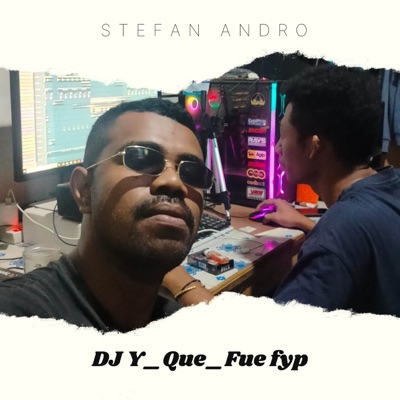 STEFAN ANDRO - DJ Y Que Fue fyp
