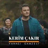 YANAĞI GAMZELi — KERiM ÇAKIR