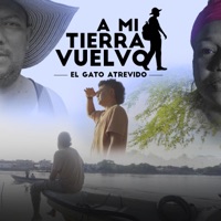 A Mi Tierra Vuelvo - Single - El Gato Atrevido