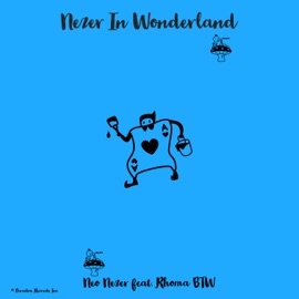 Nezer in Wonderland (feat. Rhoma BTW) Neo Nezer