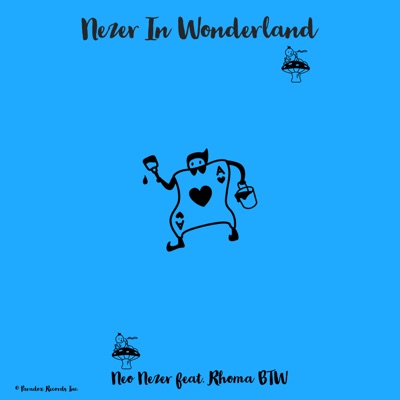 Nezer in Wonderland (feat. Rhoma BTW) - Single