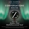 Awaken Your Multidimensional Soul: Conversations with the Z's, Book Two (Unabridged) - Lee Harris & Dianna Edwards