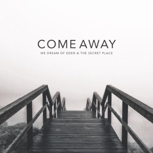 Come Away - Single
