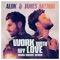 Work With My Love - Alok & James Arthur lyrics