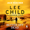 Better Off Dead - Lee Child & Andrew Child