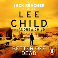 Better Off Dead - Lee Child &amp; Andrew Child Cover Art