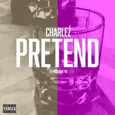 Pretend (feat. Pharaoh .y.k) - Single
