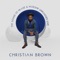 The Exposition  [feat. Kevin Johnson Jr] - Christian Brown lyrics