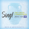 Sing! The Great Commission - World Tour (Live) - Keith & Kristyn Getty