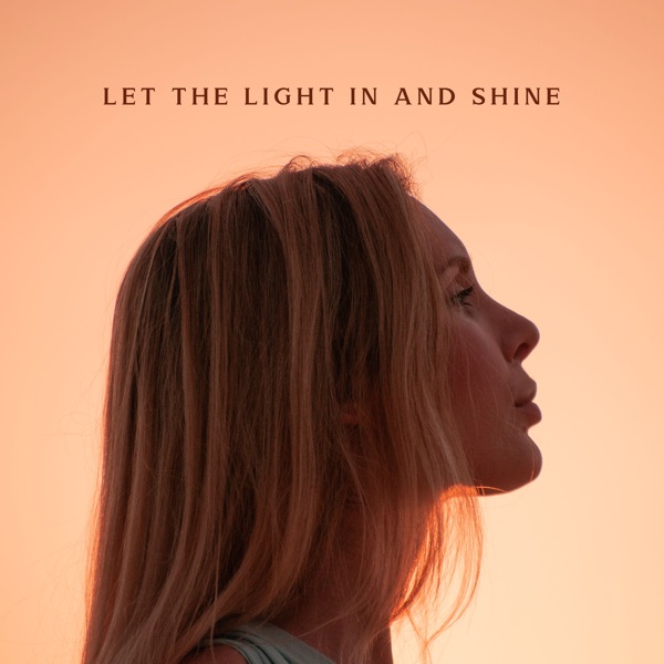 Let the Light in and Shine