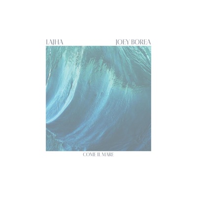 Come il mare (feat. Joey Borea & Stillie Wonder) - Single